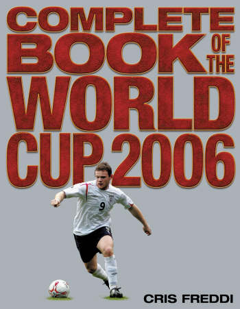 Complete Book of the World Cup 2006 Cris Freddi