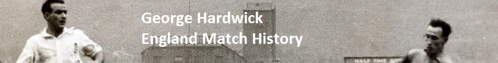 The England Match History of George Hardwick